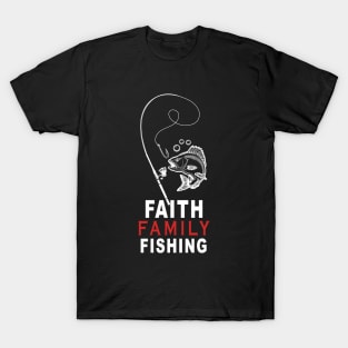 Faith Family Fishing | Christian Fisherman T-Shirt